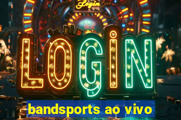 bandsports ao vivo